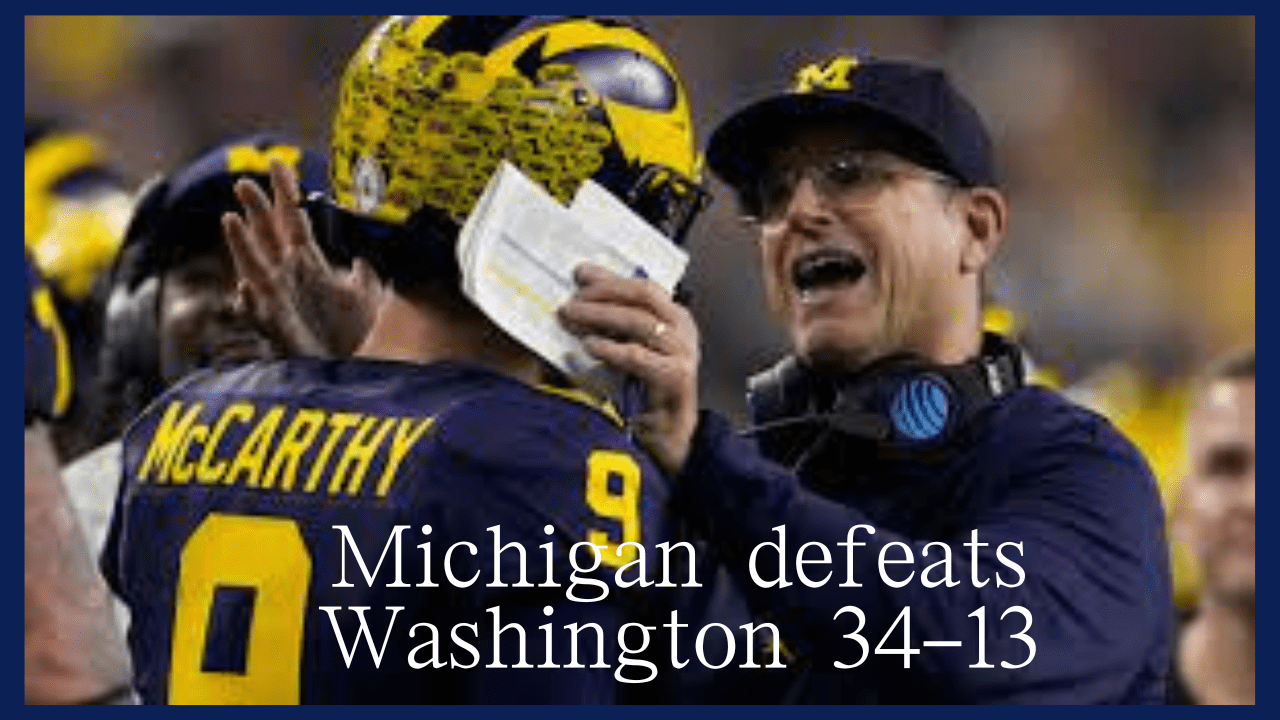 Michigan Defeats Washington Clinch College Football