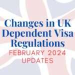 Changes in UK Dependent Visa Regulations