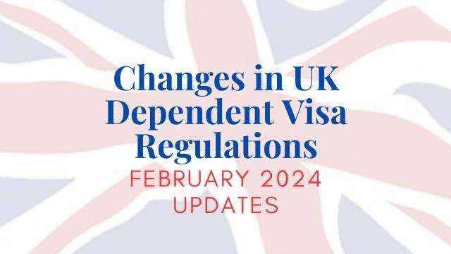 Changes in UK Dependent Visa Regulations