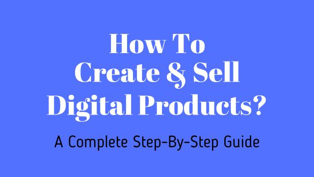 How to Create and Sell Digital Products?