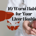 Impact of 10 Habits on Liver Health