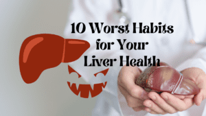 Impact of 10 Habits on Liver Health