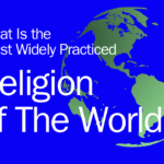 What Is the Most Widely Practiced Religion in the World?